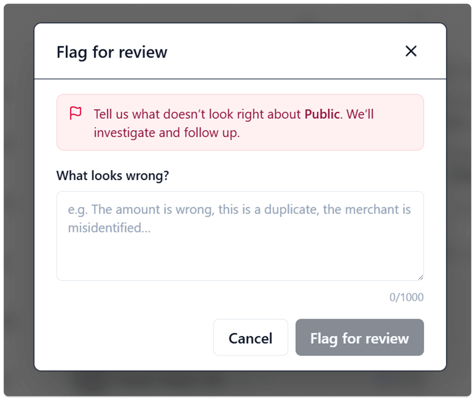 The "Flag for review" box open over the app. A rose-colored note reads "Tell us what doesn't look right about Public. We'll investigate and follow up," above a "What looks wrong?" text box with the example "the amount is wrong, this is a duplicate, the merchant is misidentified," and Cancel and Flag for review buttons.